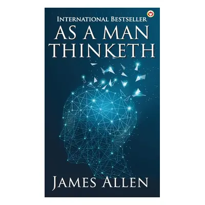 "As a Man Thinketh" - "" ("Allen James")(Pevná vazba)