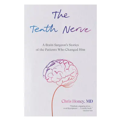 "The Tenth Nerve: A Brain Surgeon's Stories of the Patients Who Changed Him" - "" ("Honey Chris"