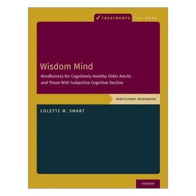 "Wisdom Mind: Mindfulness for Cognitively Healthy Older Adults and Those with Subjective Cogniti