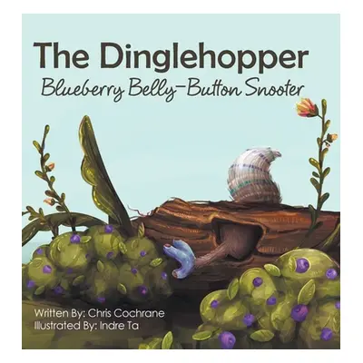 "The Dinglehopper Blueberry Belly-Button Snooter" - "" ("Cochrane Chris")(Pevná vazba)