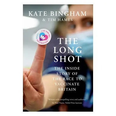 "The Long Shot: The Inside Story of the Race to Vaccinate Britain" - "" ("Bingham Kate")(Paperba