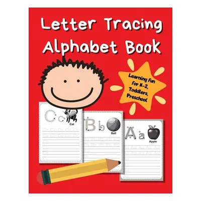 "Letter Tracing Alphabet Book: ABC Learning Book for Kids - Toddlers, Preschool, K-2 - Red" - ""