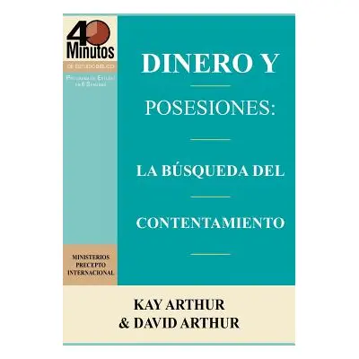 "Dinero y Posesiones: La Busqueda del Contentamiento / Money and Possessions: The Quest for Cont