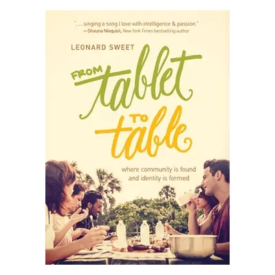 "From Tablet to Table: Where Community Is Found and Identity Is Formed" - "" ("Sweet Leonard")(P