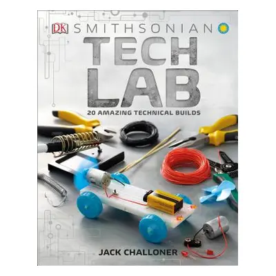 "Tech Lab: Awesome Builds for Smart Makers" - "" ("Challoner Jack")(Pevná vazba)