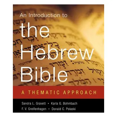 "Introduction to the Hebrew Bible: A Thematic Approach" - "" ("Gravett Sandra L.")(Paperback)