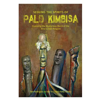 "Seeking the Spirits of Palo Kimbisa: Exploring the Mysterious World of the Afro-Cuban Religion"