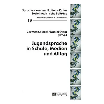 "Jugendsprache in Schule, Medien Und Alltag" - "" ("Neuland Eva")(Pevná vazba)