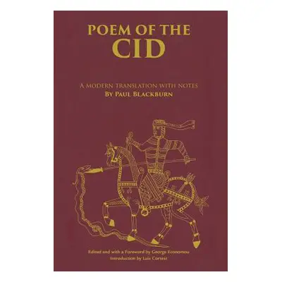 "Poem of the Cid: A Modern Translation with Notes by Paul Blackburn" - "" ("Blackburn Paul")(Pap