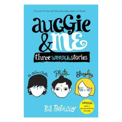 "Auggie & Me: Three Wonder Stories" - "" ("Palacio R. J.")(Pevná vazba)