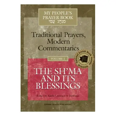 "My People's Prayer Book Vol 1: The Sh'ma and Its Blessings" - "" ("Hoffman Lawrence A.")(Paperb