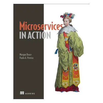 "Microservices in Action" - "" ("Bruce Morgan")(Paperback)