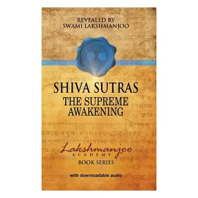 "Śhiva Sūtras: The Supreme Awakening" - "" ("Lakshmanjoo Swami")(Pevná vazba)