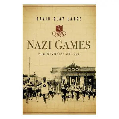 "Nazi Games: The Olympics of 1936" - "" ("Large David Clay")(Paperback)