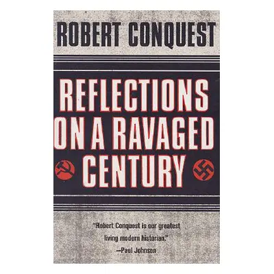 "Reflections on a Ravaged Century" - "" ("Conquest Robert")(Paperback)