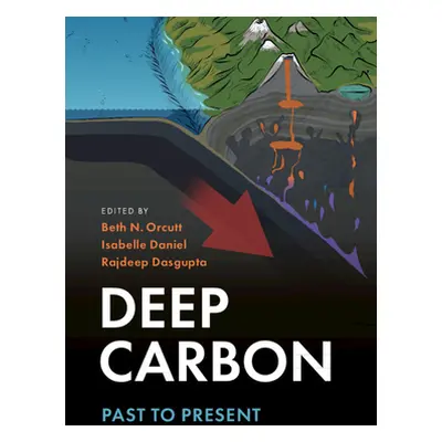 "Deep Carbon: Past to Present" - "" ("Orcutt Beth N.")(Pevná vazba)