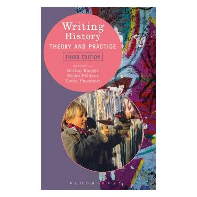 "Writing History: Theory and Practice" - "" ("Feldner Heiko")(Paperback)