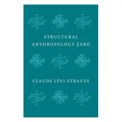 "Structural Anthropology Zero" - "" ("Levi-Strauss Claude")(Pevná vazba)