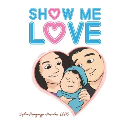 "Show Me Love" - "" ("Papageorge-Karvelas Lcpc Sophia")(Paperback)