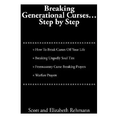 "Breaking Generational Curses: Step by Step" - "" ("Rehmann Scott")(Paperback)