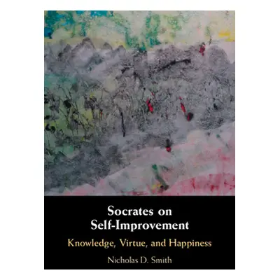 "Socrates on Self-Improvement" - "" ("Smith Nicholas D.")(Pevná vazba)