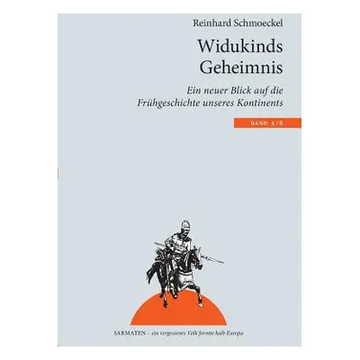 "Widukinds Geheimnis: Ein neuer Blick auf die Frhgeschichte unseres Kontinents" - "" ("Schmoecke