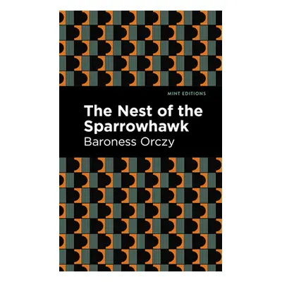 "The Nest of the Sparrowhawk" - "" ("Orczy Emmuska")(Paperback)