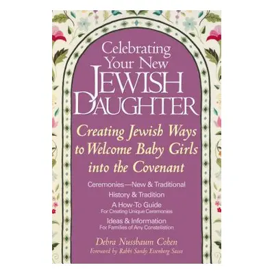 "Celebrating Your New Jewish Daughter: Creating Jewish Ways to Welcome Baby Girls Into the Coven