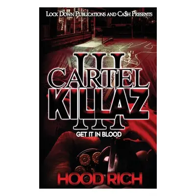 "Cartel Killaz 3: Get it in Blood" - "" ("Rich Hood")(Paperback)