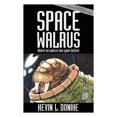 "Space Walrus" - "" ("Donihe Kevin L.")(Paperback)