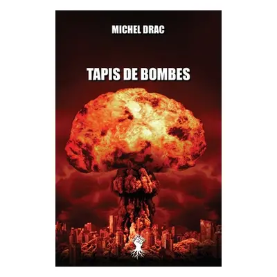 "Tapis de bombes: Nouvelle dition" - "" ("Drac Michel")(Paperback)