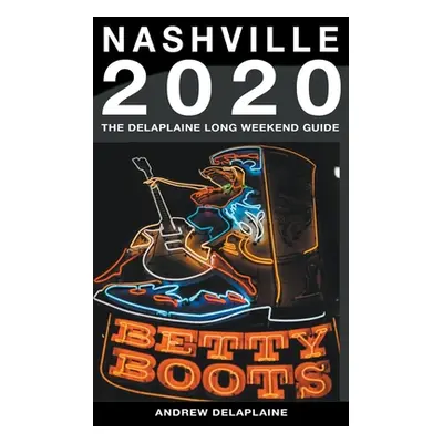 "Nashville - The Delaplaine 2020 Long Weekend Guide" - "" ("Delaplaine Andrew")(Paperback)