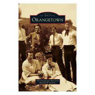 "Orangetown" - "" ("The Orangetown Historical Museum &. Arch")(Pevná vazba)