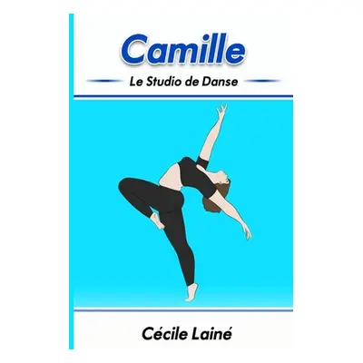 "Camille: Le Studio de Danse" - "" ("Nolasco Jennifer")(Paperback)