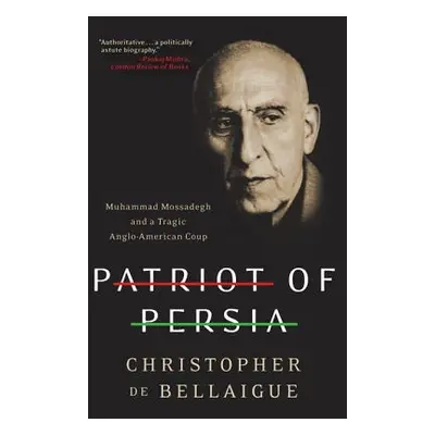 "Patriot of Persia" - "" ("De Bellaigue Christopher")(Paperback)