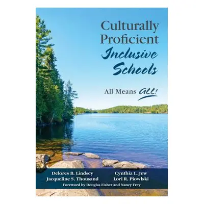 "Culturally Proficient Inclusive Schools: All Means All!" - "" ("Lindsey Delores B.")(Paperback)