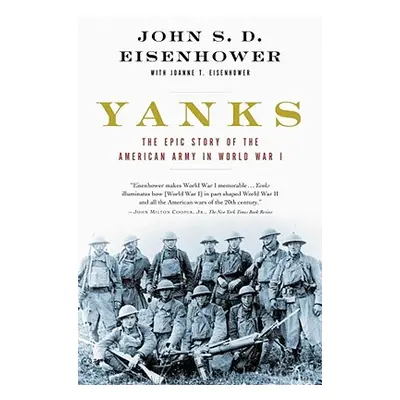 "Yanks: The Epic Story of the American Army in World War I" - "" ("Eisenhower John S. D.")(Paper