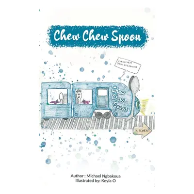 "Chew Chew Spoon" - "" ("Ngbakoua Michael")(Paperback)