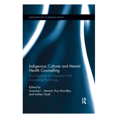 "Indigenous Cultures and Mental Health Counselling: Four Directions for Integration with Counsel