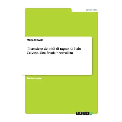 "'Il sentiero dei nidi di ragno' di Italo Calvino. Una favola neorealista" - "" ("Rinwick Marla"