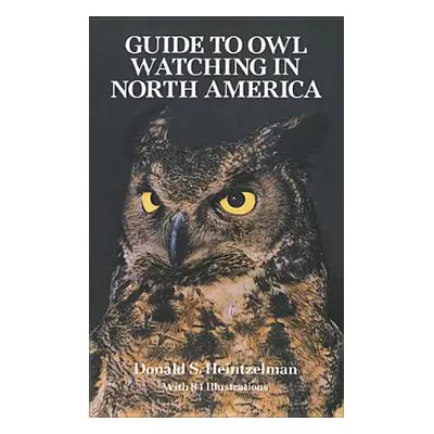 "The Guide to Owl Watching in North America" - "" ("Heintzelman Donald S.")(Paperback)