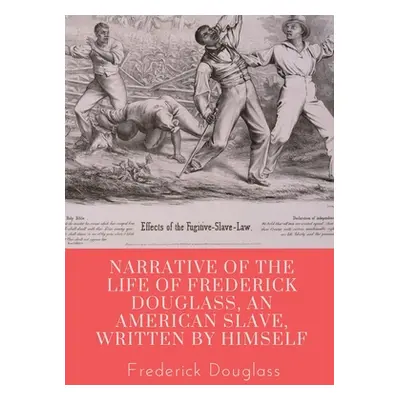 "Narrative of the life of Frederick Douglass, an American slave, written by himself: A 1845 memo