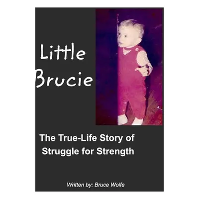 "Little Brucie" - "" ("Wolfe Bruce")(Pevná vazba)