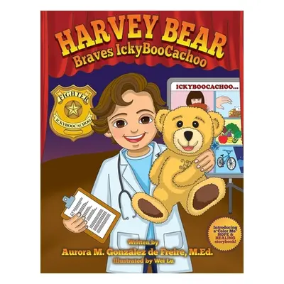 "Harvey Bear Braves IckyBooCachoo" - "" ("Gonzlez de Freire Aurora M.")(Paperback)