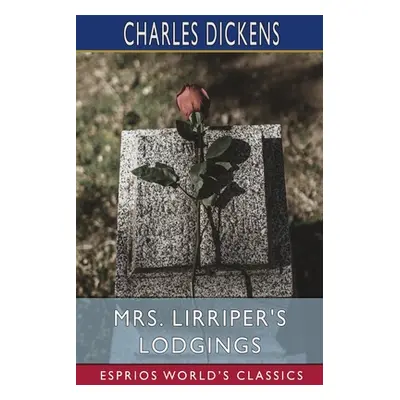 "Mrs. Lirriper's Lodgings (Esprios Classics)" - "" ("Dickens Charles")(Paperback)