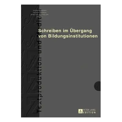 "Schreiben Im Uebergang Von Bildungsinstitutionen" - "" ("Knorr Dagmar")(Pevná vazba)