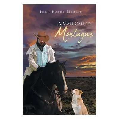 "A Man Called Montague" - "" ("Morris John Hardy")(Paperback)