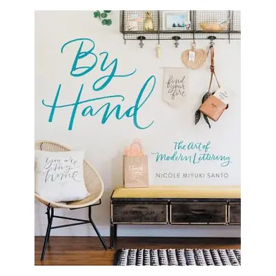 "By Hand: The Art of Modern Lettering" - "" ("Santo Nicole Miyuki")(Paperback)