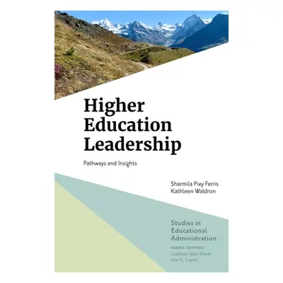 "Higher Education Leadership: Pathways and Insights" - "" ("Ferris Sharmila Pixy")(Pevná vazba)