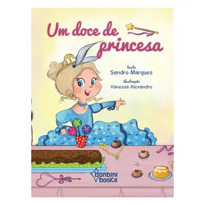 "Um Doce de Princesa" - "" ("Marques Sandro")(Paperback)